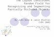 The Layout Consistent Random Field for Recognizing and Segmenting Partially Occluded Objects By John Winn & Jamie Shotton CVPR 2006 presented by Tomasz