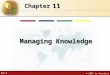 11.1 © 2007 by Prentice Hall 11 Chapter Managing Knowledge