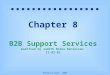 Prentice Hall, 2002 Chapter 8 B2B Support Services modified by Judith Molka-Danielsen 12-02-02