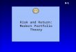 6-1 Risk and Return: Modern Portfolio Theory. 6-2 Returns and Return Distribution Dollar return Dollar return dividend income + capital gains dividend