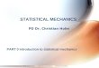 STATISTICAL MECHANICS PD Dr. Christian Holm PART 0 Introduction to statistical mechanics