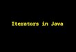 Iterators in Java. Lecture Objectives To understand the concepts of Java iterators To understand the differences between the Iterator and ListIterator