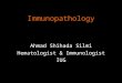Immunopathology Ahmad Shihada Silmi Hematologist & Immunologist IUG