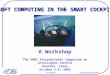 ISIC-2003-1 Valasek, Ioerger, Painter SOFT COMPUTING IN THE SMART COCKPIT A Workshop The 2003 International Symposium on Intelligent Control Houston, Texas