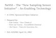 NeSSI – The “New Sampling Sensor Initiative” - An Enabling Technology A CPAC Sponsored Open Initiative Prepared by: –Rob Dubois – Dow Chemical –Peter van
