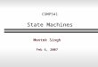 1 COMP541 State Machines Montek Singh Feb 6, 2007