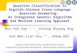 1/1/ Question Classification in English-Chinese Cross-Language Question Answering: An Integrated Genetic Algorithm and Machine Learning Approach Min-Yuh
