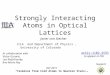 Strongly Interacting Atoms in Optical Lattices Javier von Stecher JILA and Department of Physics, University of Colorado Support INT 2011 “Fermions from