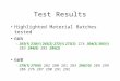 Test Results Highlighted Material Batches tested 6WA –263(1) 230(1) 265(2) 272(1) 273(3) 274 304(3) 305(1) 283 284(6) 285 286(2) 6WB –278(1) 279(9) 282