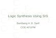 Bambang A. B. Sarif COE-KFUPM Logic Synthesis Using SIS