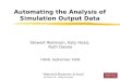 Automating the Analysis of Simulation Output Data Stewart Robinson, Katy Hoad, Ruth Davies OR48, September 2006