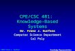 © 2002 Franz J. Kurfess Knowledge Representation 1 CPE/CSC 481: Knowledge-Based Systems Dr. Franz J. Kurfess Computer Science Department Cal Poly