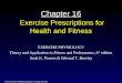© 2007 McGraw-Hill Higher Education. All rights reserved. Chapter 16 Exercise Prescriptions for Health and Fitness EXERCISE PHYSIOLOGY Theory and Application