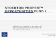 STOCKTON PROPERTY OPPORTUNITIES FUND I Identifying and capitalizing on the historic and unprecedented opportunities currently existing in the U.S. property