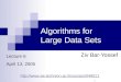 1 Algorithms for Large Data Sets Ziv Bar-Yossef Lecture 6 April 13, 2005 