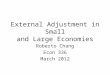 External Adjustment in Small and Large Economies Roberto Chang Econ 336 March 2012
