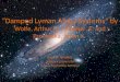 “Damped Lyman Alpha Systems” by Wolfe, Arthur M., Gawiser, E. and Prochaska, Jason X. Jean P. Walker Rutgers University Galaxy Formation Seminar
