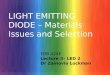 EBB 424E Lecture 3– LED 2 Dr Zainovia Lockman LIGHT EMITTING DIODE – Materials Issues and Selection