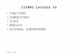 27 March, 2000 CS1001 Lecture 16 FUNCTIONS SUBROUTINES SCOPE MODULES EXTERNAL SUBPROGRAMS