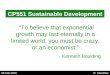 “To believe that exponential growth may last eternally in a limited world, you must be crazy, or an economist.” - Kenneth Boulding CP551 Sustainable Development
