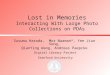 Lost in Memories Interacting With Large Photo Collections on PDAs Susumu Harada, Mor Naaman*, Yee Jiun Song, QianYing Wang, Andreas Paepcke Digital Library
