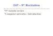ISP – 8 th Recitation 3 rd exercise review Computer networks - Introduction