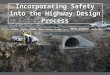 Incorporating Safety into the Highway Design Process