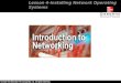 Lesson 4-Installing Network Operating Systems. Overview Installing and configuring Novell NetWare 6.0. Installing and configuring Windows 2000 Server