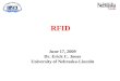 RFID June 17, 2009 Dr. Erick C. Jones University of Nebraska-Lincoln