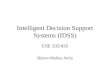 Intelligent Decision Support Systems (IDSS) CSE 335/435 H©ctor Mu±oz-Avila