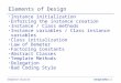Stéphane Ducasse«ChapterNr».1 Elements of Design Instance initialization Enforcing the instance creation Instance / Class methods Instance variables
