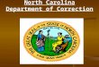 North Carolina Department of Correction. Division of Community Corrections Community Threat Group Program Tilting the Scales for a Safer Community