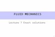 1 FLUID MECHANICS Lecture 7 Exact solutions. 2 To present solutions for a few representative laminar boundary layers where the boundary conditions enable