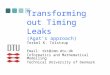 Transforming out Timing Leaks (Agat’s approach) Terkel K. Tolstrup Email: tkt@imm.dtu.dk Informatics and Mathematical Modelling Technical University of