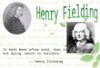 It hath been often said, that it is not death, but dying, which is terrible. —— Henry Fielding