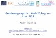 The NGS Roadshow Bath 2009-04-15 Geodemographic Modelling on the NGS Andy Turner