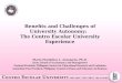 Benefits and Challenges of University Autonomy: The Centro Escolar University Experience Maria Flordeliza L. Anastacio, Ph.D. Dean, School of Accountancy