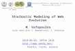 Stochastic Modeling of Web Evolution M. Vafopoulos Joint work with S. Amarantidis, I. Antoniou 2010/06/09, SMTDA 2010  Chania, Crete,