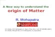 R. Mohapatra K.S. Babu, R.N. Mohapatra, S. Nasri, Phys. Rev. Lett. 97,131301 (2007) K.S. Babu, Bhupal Dev, R. N. Mohapatra, in preparation. A New way to