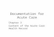 Documentation for Acute Care Chapter 3 Content of the Acute Care Health Record
