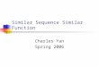 Similar Sequence Similar Function Charles Yan Spring 2006