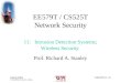 EE579T/11 #1 Spring 2005 © 2000-2005, Richard A. Stanley EE579T / CS525T Network Security 11: Intrusion Detection Systems; Wireless Security Prof. Richard
