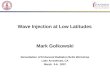 Wave Injection at Low Latitudes Mark Golkowski Remediation of Enhanced Radiation Belts Workshop Lake Arrowhead, CA March 3-6, 2007