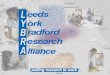 LYBRA: The Challenge 2.5 million people Life expectancy 4.5 years lower than UK average; ↑infant mortality; ↑drug abuse, smoking and binge drinking. NHS