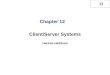12 Chapter 12 Client/Server Systems Hachim Haddouti