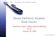 NLC - The Next Linear Collider Project Tor Raubenheimer Beam Delivery System Risk Issues American Linear Collider Physics Meeting SLAC January 8 th, 2004