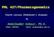 PHL 437/Pharmacogenomics Fourth Lecture (Parkinson’s disease) By Abdelkader Ashour, Ph.D. Phone: 4677212Email: aeashour@ksu.edu.sa