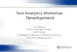 Text Analytics Workshop Development Tom Reamy Chief Knowledge Architect KAPS Group Knowledge Architecture Professional Services 
