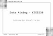 CSE5230 - Data Mining, 2003Lecture 8.1 Data Mining - CSE5230 Information Visualization CSE5230/DMS/2003/8