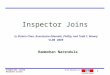 Inspector Joins IC-65 Advances in Data Management Systems 1 Inspector Joins By Shimin Chen, Anastassia Ailamaki, Phillip, and Todd C. Mowry VLDB 2005 Rammohan